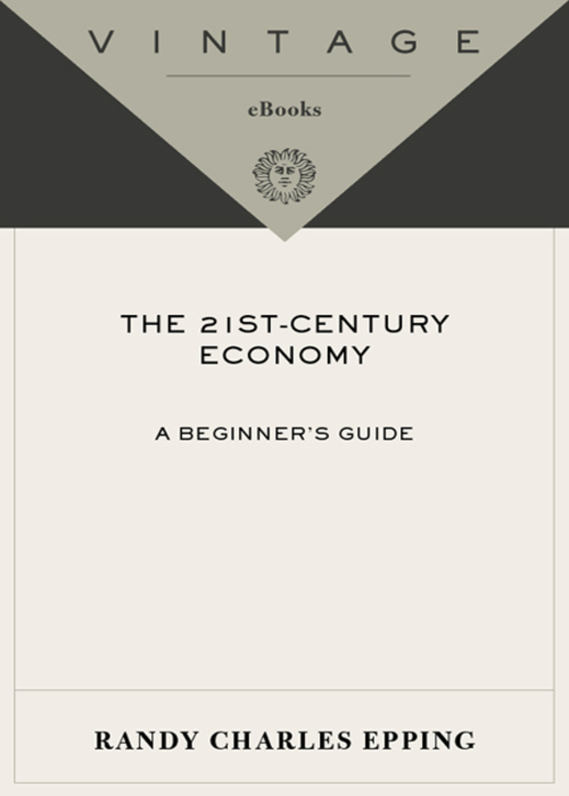 The 21st Century Economy--A Beginner's Guide