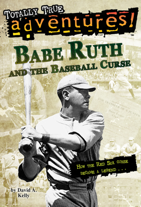 Cover image for book Babe Ruth and the Baseball Curse (Totally True Adventures)
