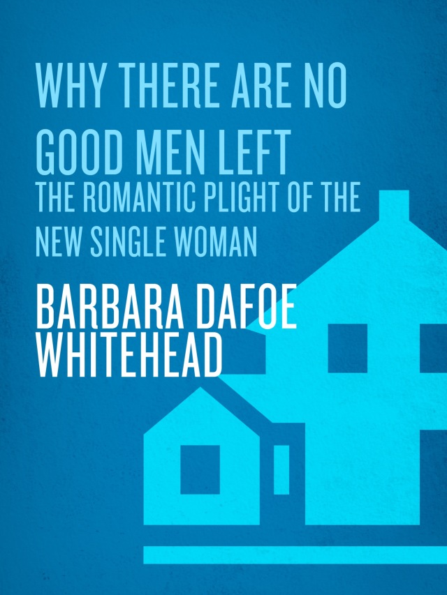 Why There Are No Good Men Left