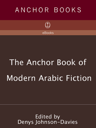 The Anchor Book of Modern Arabic Fiction