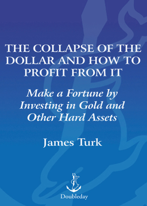 Cover image for book The Collapse of the Dollar and How to Profit from It