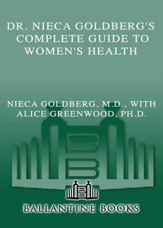 Dr. Nieca Goldberg's Complete Guide to Women's Health