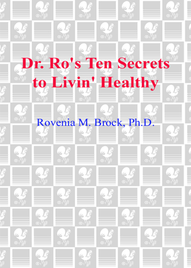 Dr. Ro's Ten Secrets to Livin' Healthy