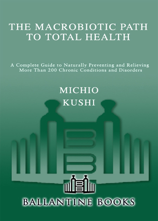 The Macrobiotic Path to Total Health