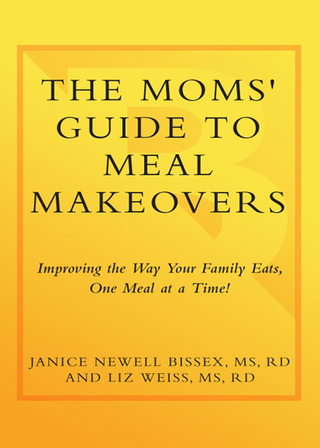 The Moms' Guide to Meal Makeovers