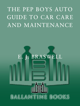 The Pep Boys Auto Guide to Car Care and Maintenance