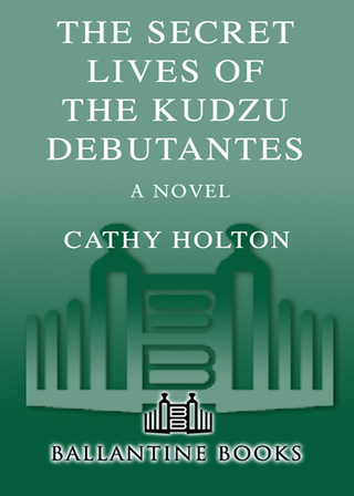 The Secret Lives of the Kudzu Debutantes