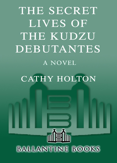 Cover image for book The Secret Lives of the Kudzu Debutantes