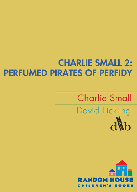 Cover image for book Charlie Small 2: Perfumed Pirates of Perfidy