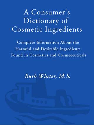 A Consumer's Dictionary of Cosmetic Ingredients