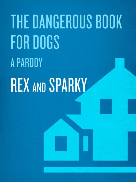 Cover image for book The Dangerous Book for Dogs