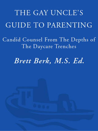 The Gay Uncle's Guide to Parenting