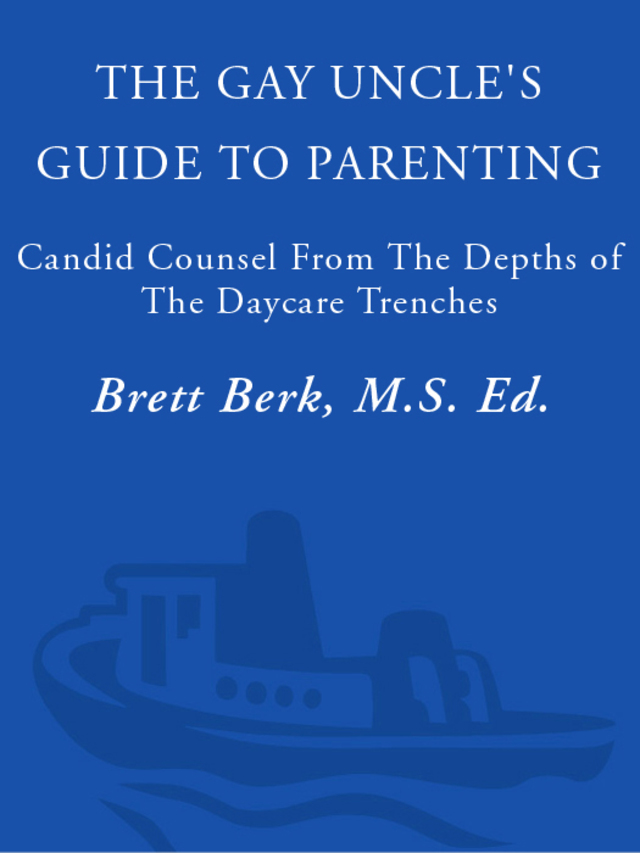 The Gay Uncle's Guide to Parenting