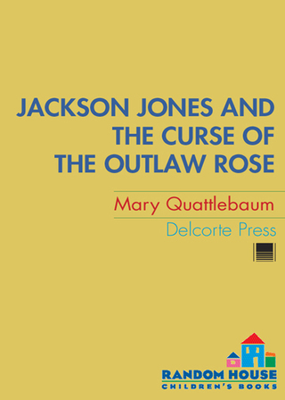 Jackson Jones and the Curse of the Outlaw Rose