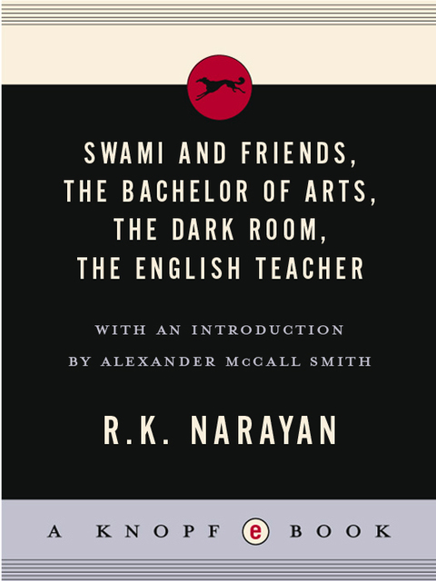 Cover image for book Swami and Friends, The Bachelor of Arts, The Dark Room, The English Teacher