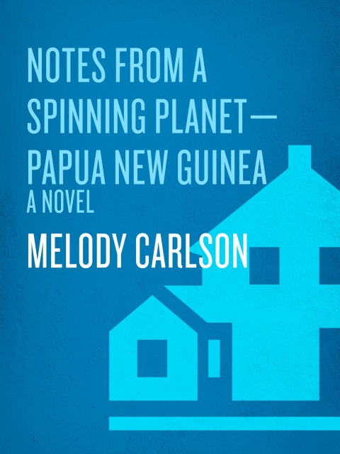 Cover image for book Notes from a Spinning Planet--Papua New Guinea