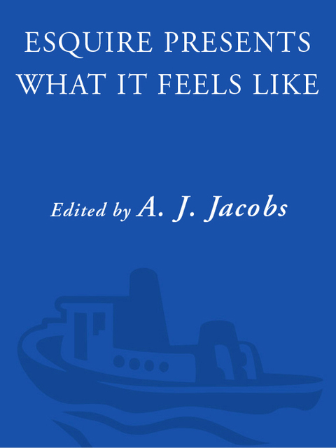 Cover image for book Esquire Presents: What It Feels Like