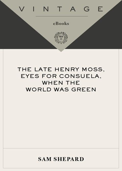 Cover image for book The Late Henry Moss, Eyes for Consuela, When the World Was Green