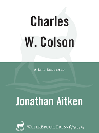 Charles W. Colson: A Life Redeemed
