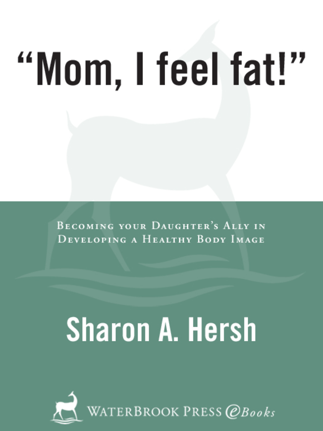 Mom, I Feel Fat