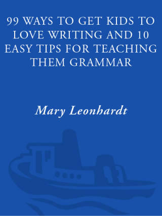 99 Ways to Get Kids to Love Writing