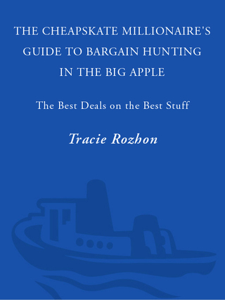 The Cheapskate Millionaire's Guide to Bargain Hunting in the Big Apple