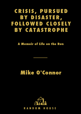 Crisis, Pursued by Disaster, Followed Closely by Catastrophe