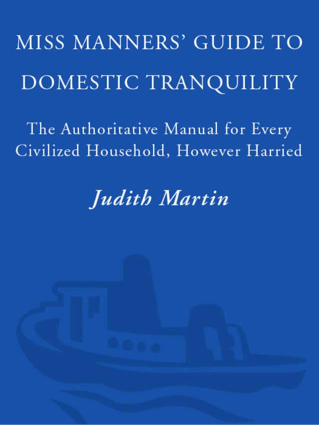 Miss Manners' Guide to Domestic Tranquility