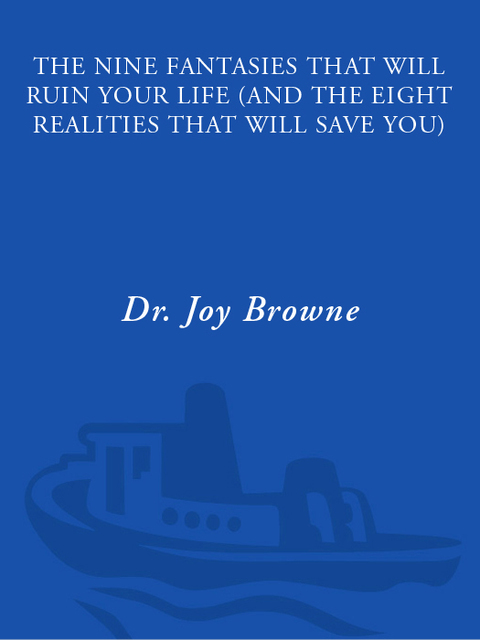 Cover image for book The Nine Fantasies That Will Ruin Your Life (and the Eight Realities That Will Save You)