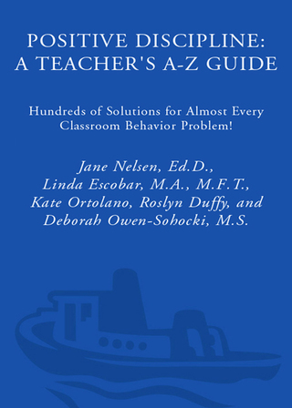 Positive Discipline: A Teacher's A-Z Guide
