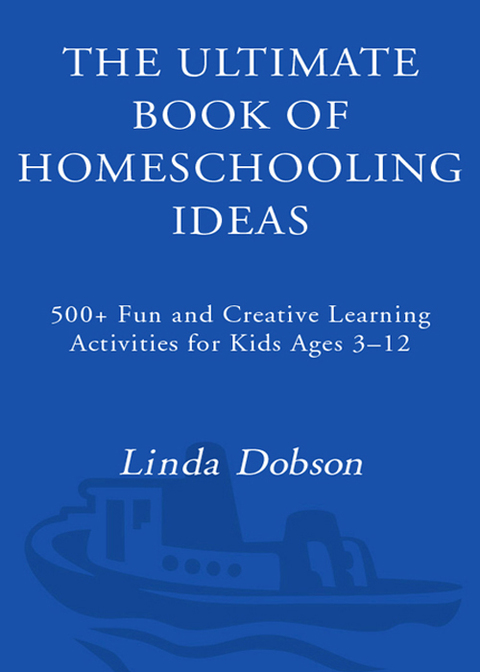 Cover image for book The Ultimate Book of Homeschooling Ideas