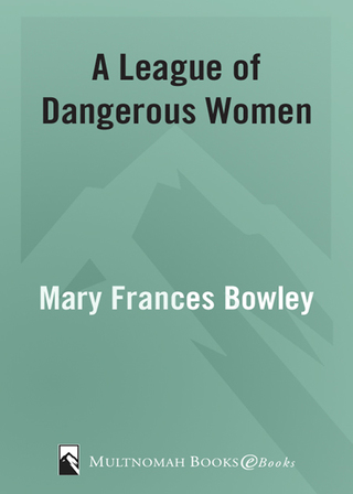 A League of Dangerous Women