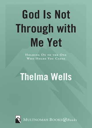 God Is Not Through with Me Yet