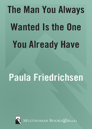 The Man You Always Wanted Is the One You Already Have
