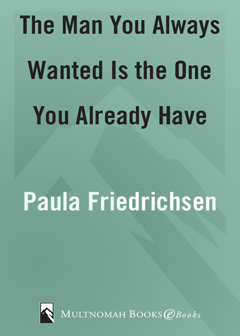Cover image for book The Man You Always Wanted Is the One You Already Have
