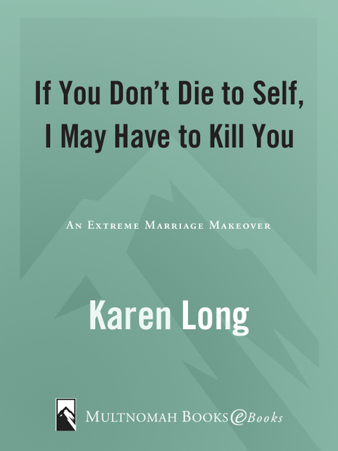 Cover image for book If You Don't Die to Self, I May Have to Kill You