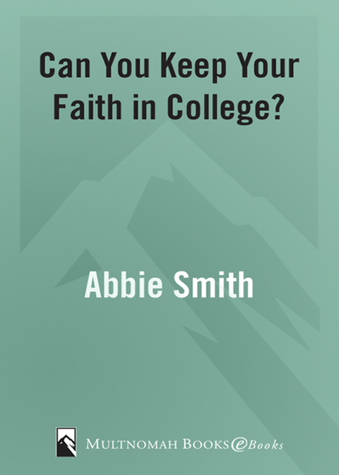 Cover image for book Can You Keep Your Faith in College?