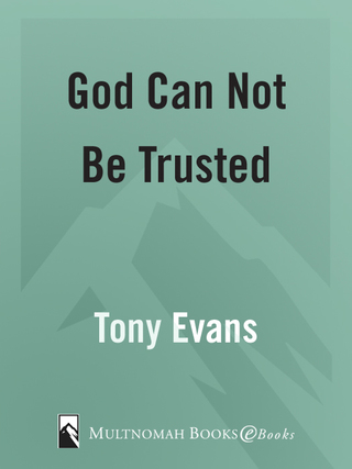 God Can Not Be Trusted (and Five Other Lies of Satan)