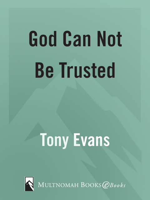 Cover image for book God Can Not Be Trusted (and Five Other Lies of Satan)