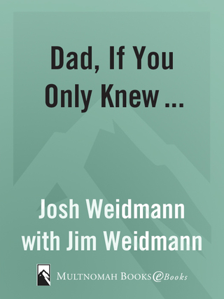 Dad, If You Only Knew...