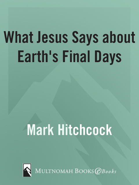 Cover image for book What Jesus Says about Earth's Final Days