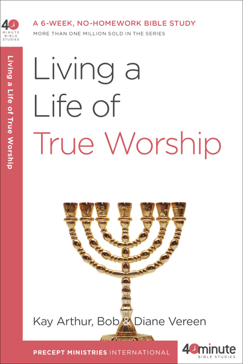 Cover image for book Living a Life of True Worship