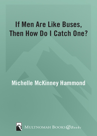 If Men Are Like Buses, Then How Do I Catch One?