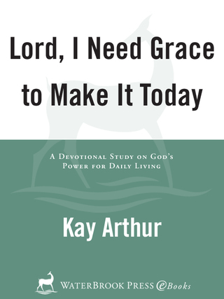 Lord, I Need Grace to Make It Today