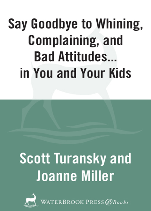 Cover image for book Say Goodbye to Whining, Complaining, and Bad Attitudes... in You and Your Kids