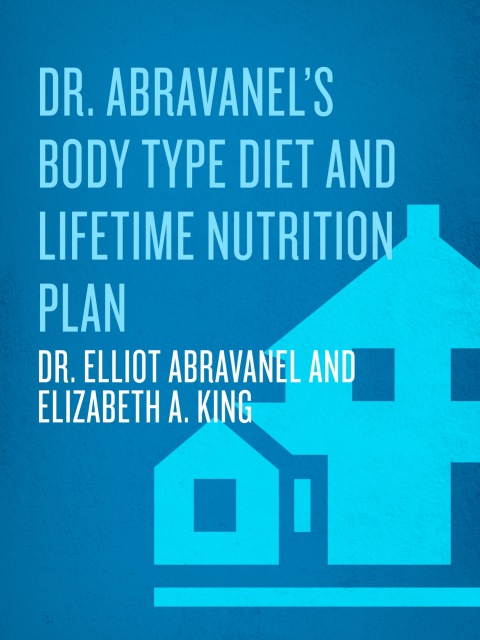 Cover image for book Dr. Abravanel's Body Type Diet and Lifetime Nutrition Plan