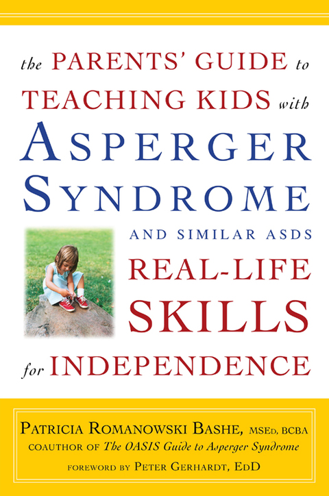 Cover image for book The Parents' Guide to Teaching Kids with Asperger Syndrome and Similar ASDs Real-Life Skills for Independence