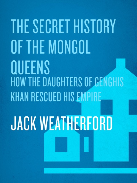 Cover image for book The Secret History of the Mongol Queens