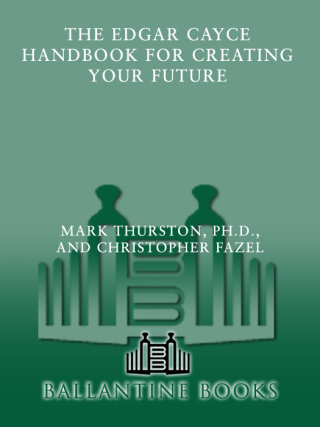 The Edgar Cayce Handbook for Creating Your Future