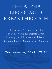 The Alpha Lipoic Acid Breakthrough 9780761514572 9780307755681